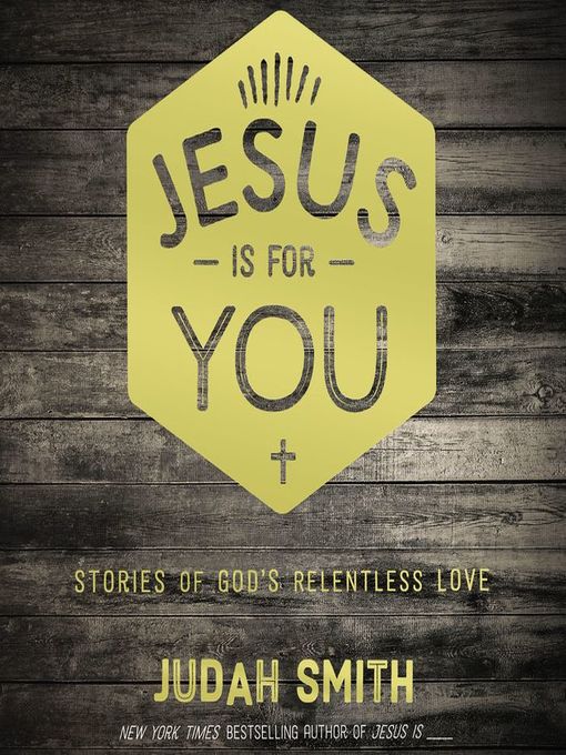 Title details for Jesus Is For You by Judah Smith - Available